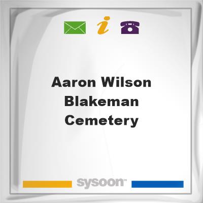 Aaron Wilson Blakeman Cemetery, Aaron Wilson Blakeman Cemetery