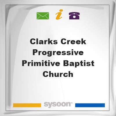 Clarks Creek Progressive Primitive Baptist Church, Clarks Creek Progressive Primitive Baptist Church