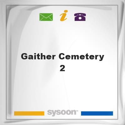 Gaither Cemetery #2, Gaither Cemetery #2