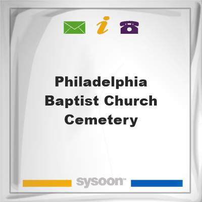 Philadelphia Baptist Church Cemetery, Philadelphia Baptist Church Cemetery