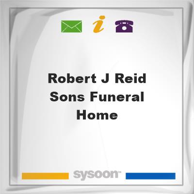 Robert J. Reid & Sons Funeral Home, Robert J. Reid & Sons Funeral Home