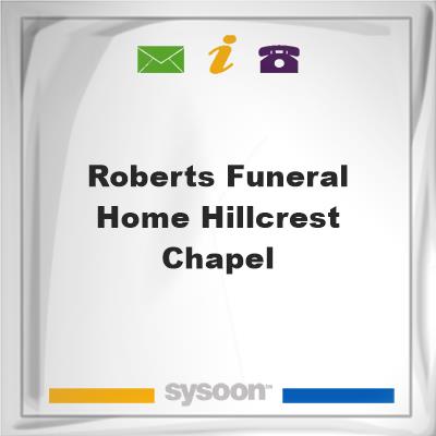 Roberts Funeral Home Hillcrest Chapel, Roberts Funeral Home Hillcrest Chapel