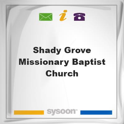 Shady Grove Missionary Baptist Church, Shady Grove Missionary Baptist Church