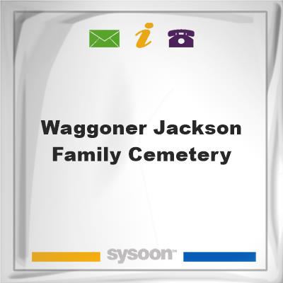 Waggoner-Jackson Family Cemetery, Waggoner-Jackson Family Cemetery