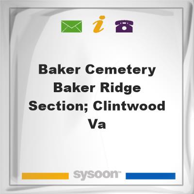 Baker Cemetery, Baker Ridge Section; Clintwood, VABaker Cemetery, Baker Ridge Section; Clintwood, VA on Sysoon