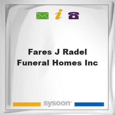 Fares J Radel Funeral Homes, Inc.Fares J Radel Funeral Homes, Inc. on Sysoon
