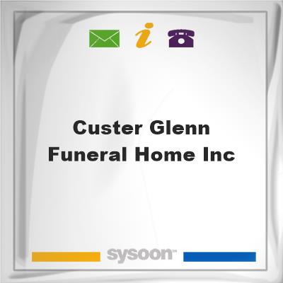 Custer-Glenn Funeral Home Inc, Custer-Glenn Funeral Home Inc