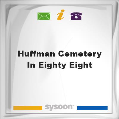 Huffman Cemetery in Eighty Eight, Huffman Cemetery in Eighty Eight
