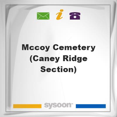 McCoy Cemetery (Caney Ridge Section)McCoy Cemetery (Caney Ridge Section) on Sysoon