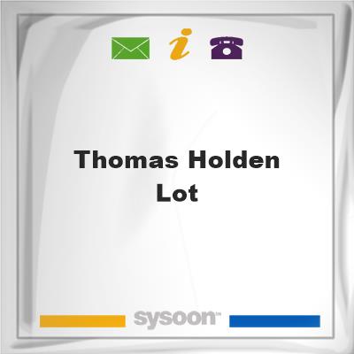 Thomas Holden LotThomas Holden Lot on Sysoon