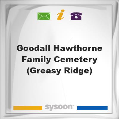 Goodall-Hawthorne Family Cemetery (Greasy Ridge), Goodall-Hawthorne Family Cemetery (Greasy Ridge)