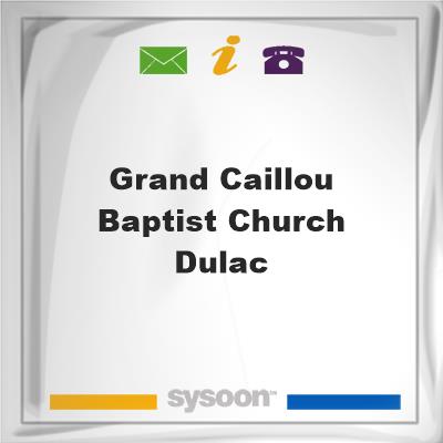 Grand Caillou Baptist Church-Dulac, Grand Caillou Baptist Church-Dulac
