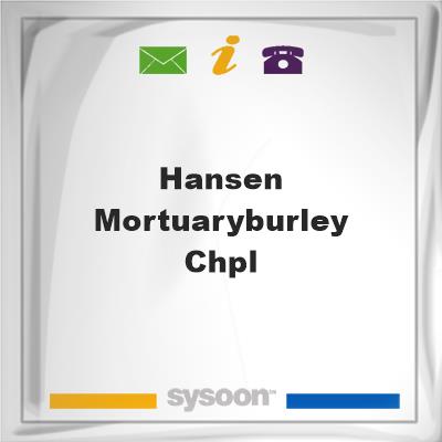 Hansen Mortuary/Burley Chpl, Hansen Mortuary/Burley Chpl