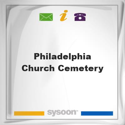 Philadelphia Church Cemetery, Philadelphia Church Cemetery