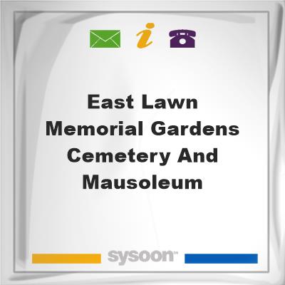 East Lawn Memorial Gardens Cemetery and MausoleumEast Lawn Memorial Gardens Cemetery and Mausoleum on Sysoon