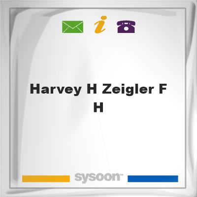 Harvey H Zeigler F HHarvey H Zeigler F H on Sysoon