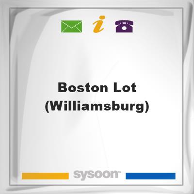 Boston Lot (Williamsburg), Boston Lot (Williamsburg)
