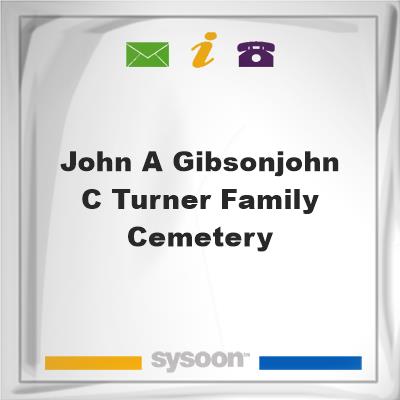John A. Gibson/John C. Turner Family Cemetery, John A. Gibson/John C. Turner Family Cemetery
