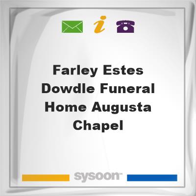 Farley-Estes & Dowdle Funeral Home Augusta Chapel, Farley-Estes & Dowdle Funeral Home Augusta Chapel