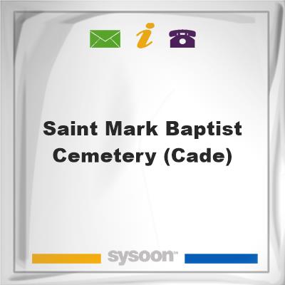 Saint Mark Baptist Cemetery (Cade), Saint Mark Baptist Cemetery (Cade)