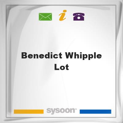 Benedict Whipple LotBenedict Whipple Lot on Sysoon