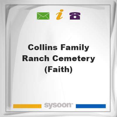 Collins Family Ranch Cemetery (Faith)Collins Family Ranch Cemetery (Faith) on Sysoon