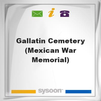 Gallatin Cemetery (Mexican War Memorial)Gallatin Cemetery (Mexican War Memorial) on Sysoon