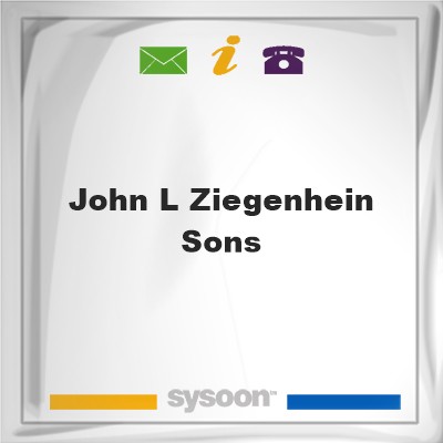 John L Ziegenhein & SonsJohn L Ziegenhein & Sons on Sysoon