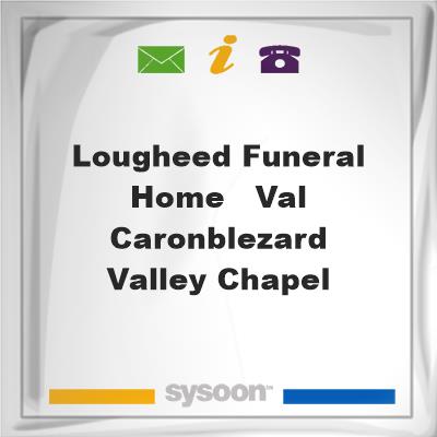 Lougheed Funeral Home - Val Caron/Blezard Valley ChapelLougheed Funeral Home - Val Caron/Blezard Valley Chapel on Sysoon