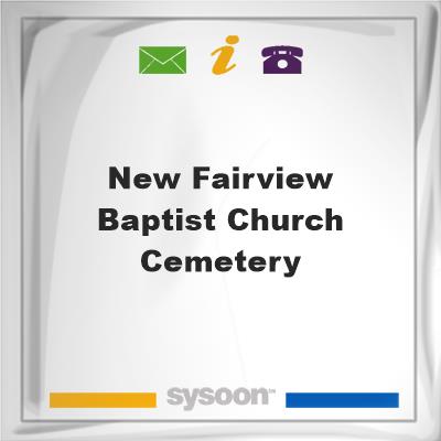 New Fairview Baptist Church CemeteryNew Fairview Baptist Church Cemetery on Sysoon
