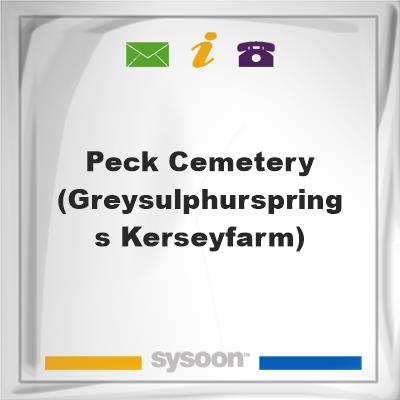 Peck Cemetery(GreySulphurSprings-KerseyFarm)Peck Cemetery(GreySulphurSprings-KerseyFarm) on Sysoon