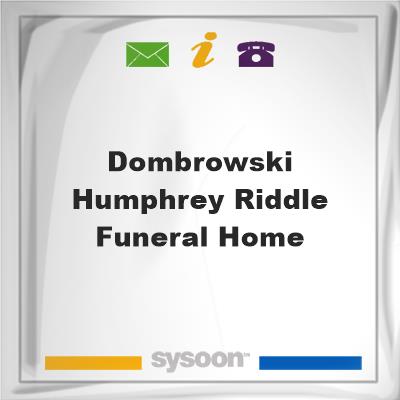 Dombrowski-Humphrey-Riddle Funeral Home, Dombrowski-Humphrey-Riddle Funeral Home