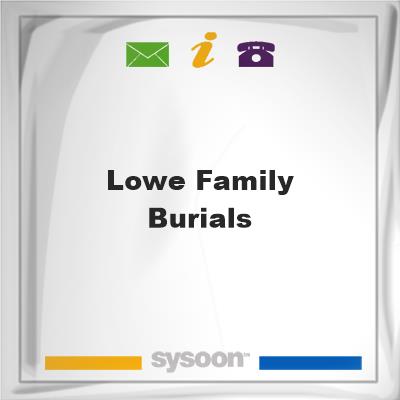Lowe Family Burials, Lowe Family Burials