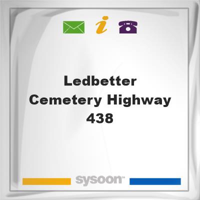 Ledbetter Cemetery Highway 438Ledbetter Cemetery Highway 438 on Sysoon