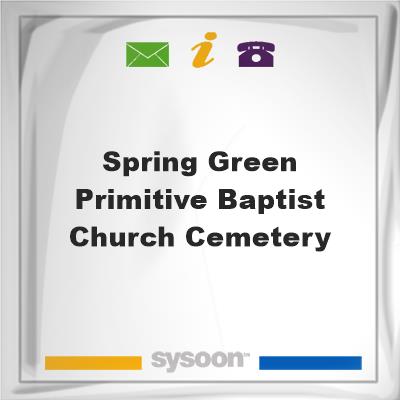 Spring Green Primitive Baptist Church CemeterySpring Green Primitive Baptist Church Cemetery on Sysoon