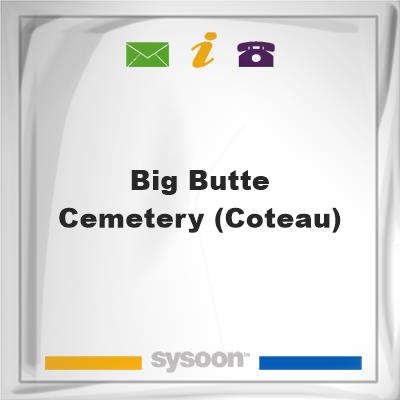 Big Butte Cemetery (Coteau), Big Butte Cemetery (Coteau)