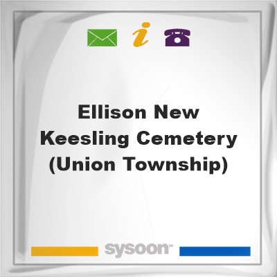 Ellison-New Keesling Cemetery (Union Township), Ellison-New Keesling Cemetery (Union Township)