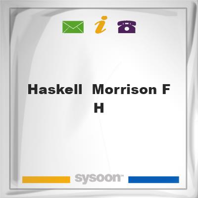 Haskell & Morrison F H, Haskell & Morrison F H