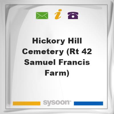 Hickory Hill Cemetery (Rt 42 Samuel Francis Farm), Hickory Hill Cemetery (Rt 42 Samuel Francis Farm)