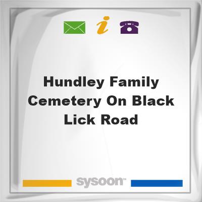Hundley Family Cemetery on Black Lick Road, Hundley Family Cemetery on Black Lick Road