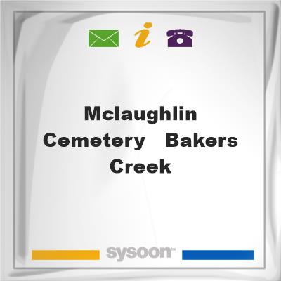 McLaughlin Cemetery - Bakers Creek, McLaughlin Cemetery - Bakers Creek
