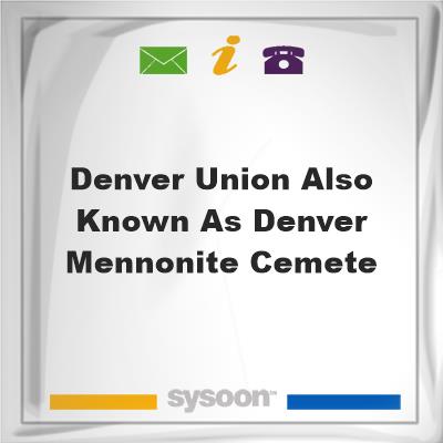 Denver Union also known as Denver Mennonite CemeteDenver Union also known as Denver Mennonite Cemete on Sysoon