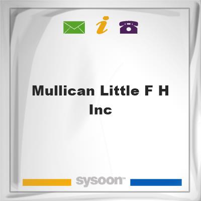 Mullican-Little F H IncMullican-Little F H Inc on Sysoon
