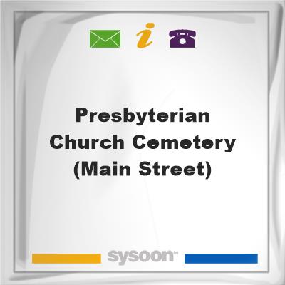 Presbyterian Church Cemetery (Main Street)Presbyterian Church Cemetery (Main Street) on Sysoon