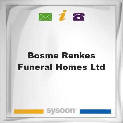 Bosma-Renkes Funeral Homes Ltd, Bosma-Renkes Funeral Homes Ltd