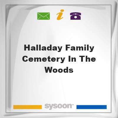 Halladay Family Cemetery in the Woods, Halladay Family Cemetery in the Woods