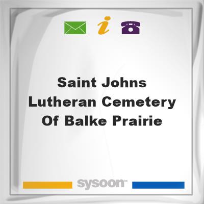 Saint Johns Lutheran Cemetery of Balke Prairie, Saint Johns Lutheran Cemetery of Balke Prairie