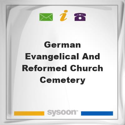 German Evangelical and Reformed Church CemeteryGerman Evangelical and Reformed Church Cemetery on Sysoon
