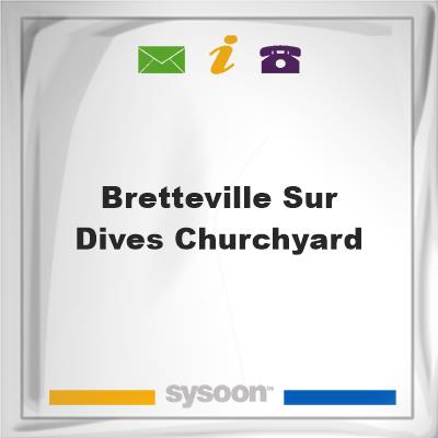 Bretteville-sur-Dives Churchyard, Bretteville-sur-Dives Churchyard