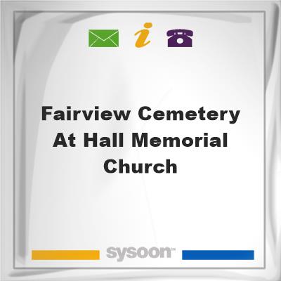Fairview Cemetery at Hall Memorial Church, Fairview Cemetery at Hall Memorial Church
